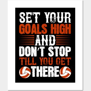 Set Your Goals And Don't Stop Till You Get There Posters and Art